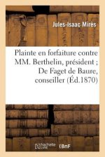 Plainte En Forfaiture Contre MM. Berthelin, President de Faget de Baure, Conseiller, DuBois