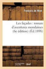 Les Facades: Roman d'Aventures Mondaines (6e Edition)