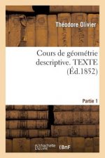 Cours de Geometrie Descriptive. Texte, Part1