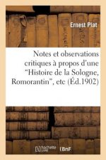 Notes Et Observations Critiques A Propos d'Une 'Histoire de la Sologne, Romorantin', Etc