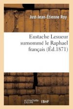 Eustache Lesueur Surnomme Le Raphael Francais