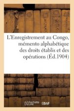 L'Enregistrement Au Congo, Memento Alphabetique Des Droits Etablis Et Des Operations (Ed.1904)