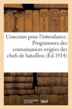 Concours Pour l'Intendance. Programmes Des Connaissances Exigees Des Chefs de Bataillon (Ed.1914)