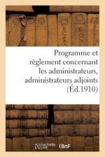 Programme Et Reglement Concernant Les Administrateurs, Administrateurs Adjoints (Ed.1910)