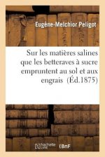Sur Les Matieres Salines Que Les Betteraves A Sucre Empruntent Au Sol Et Aux Engrais