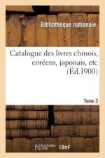 Catalogue Des Livres Chinois, Coreens, Japonais, Etc Tome 3