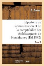 Repertoire de l'Administration Et de la Comptabilite Des Etablissements T. 2