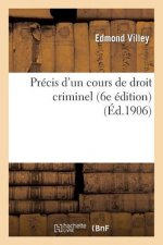 Precis d'Un Cours de Droit Criminel (6e Edition)