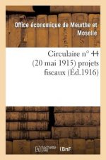 Circulaire N Degrees 44 (20 Mai 1915) Projets Fiscaux