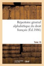 Repertoire General Alphabetique Du Droit Francais Tome 19