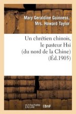 Chretien Chinois, Le Pasteur Hsi (Du Nord de la Chine)