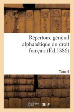 Repertoire General Alphabetique Du Droit Francais Tome 4