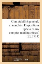 Comptabilite Generale Et Marches. Dispositions Speciales Aux Comptes-Matieres (Texte)