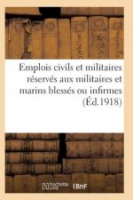 Emplois Civils Et Militaires Reserves Aux Militaires Et Marins Blesses Ou Infirmes Du Fait