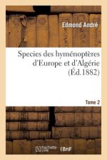 Species Des Hymenopteres d'Europe Et d'Algerie. T2