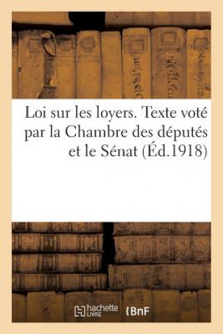 Loi Sur Les Loyers. Texte Vote Par La Chambre Des Deputes Et Le Senat