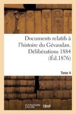 Documents Relatifs A l'Histoire Du Gevaudan. Deliberations 1884 T 4