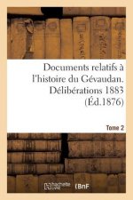 Documents Relatifs A l'Histoire Du Gevaudan. Deliberations 1883 T2