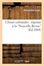 Choses Coloniales: Reponse A La 'Nouvelle Revue'