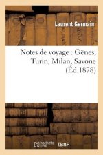 Notes de Voyage: Genes, Turin, Milan, Savone