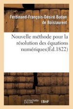 Nouvelle Methode Pour La Resolution Des Equations Numeriques d'Un Degre Quelconque