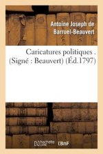 Caricatures Politiques . (Signe Beauvert)