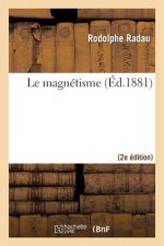 Le Magnetisme (2e Ed.)