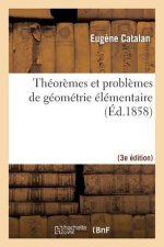 Theoremes Et Problemes de Geometrie Elementaire (3e Ed. Rev. Et Augm.)