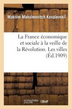 France Economique Et Sociale A La Veille de la Revolution. Les Villes