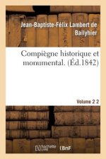 Compiegne Historique Et Monumental. Vol. 2