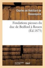 Fondations Pieuses Du Duc de Bedford A Rouen