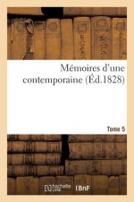 Memoires d'Une Contemporaine T. 5