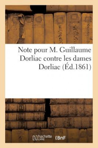 Note Pour M. Guillaume Dorliac Contre Les Dames Dorliac