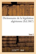Dictionnaire Legislation Algerienne, Code Annote Et Manuel Raisonne Lois, Ordonnances, Decrets 2