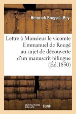 Lettre A Monsieur Le Vicomte Emmanuel de Rouge Au Sujet de la Decouverte d'Un Manuscrit Bilingue