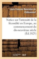 Notice Sur l'Intensite de la Fecondite En Europe, Au Commencement Du Dix-Neuvieme Siecle