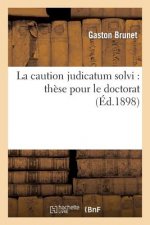 La Caution Judicatum Solvi: These Pour Le Doctorat, ...
