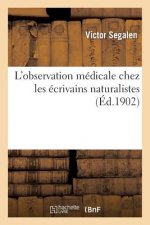L'Observation Medicale Chez Les Ecrivains Naturalistes