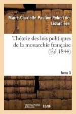 Theorie Des Lois Politiques de la Monarchie Francaise. Tome 3