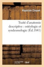 Traite d'Anatomie Descriptive: Osteologie Et Syndesmologie 2e Edition
