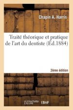 Traite Theorique Et Pratique de l'Art Du Dentiste 2e Edition