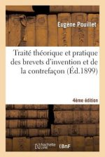 Traite Theorique Et Pratique Des Brevets d'Invention Et de la Contrefacon 4e Edition