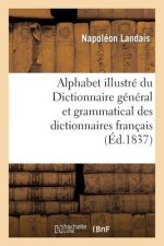 Alphabet Illustre Du Dictionnaire General Et Grammatical Des Dictionnaires Francais