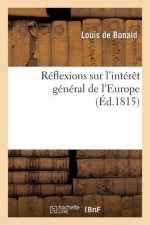 Reflexions Sur l'Interet General de l'Europe, Suivies de Quelques Considerations Sur La Noblesse