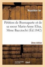Petition de Buonaparte Et de Sa Soeur Marie-Anne Elisa, Mme Bacciochi 2e Edition