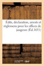 Edits, Declaration, Arrests Et Reglemens Pour Les Offices de Jaugeurs