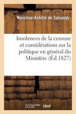 Insolences de la Censure Et Considerations Sur La Politique En General Du Ministere