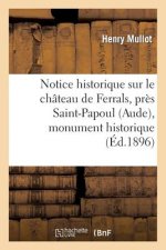 Notice Historique Sur Le Chateau de Ferrals, Pres Saint-Papoul (Aude), Monument Historique