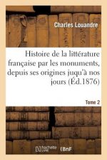 Histoire de la Litterature Francaise Par Les Monuments T2 Poetes