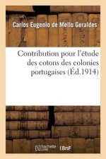 Contribution Pour l'Etude Des Cotons Des Colonies Portugaises